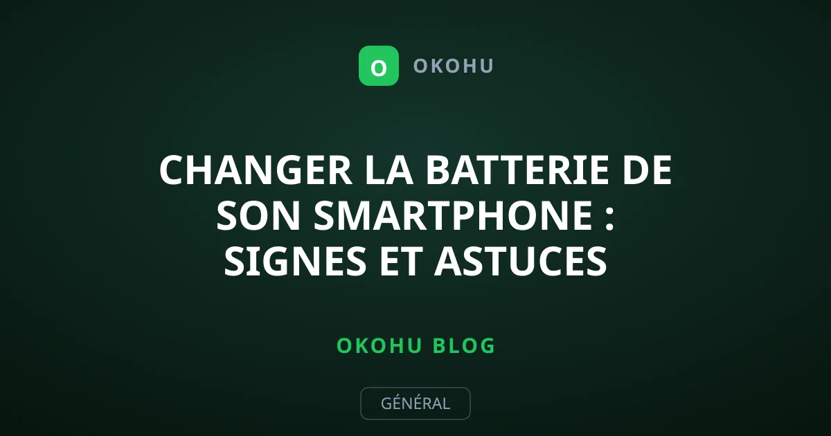Changer la batterie de son smartphone : signes et astuces